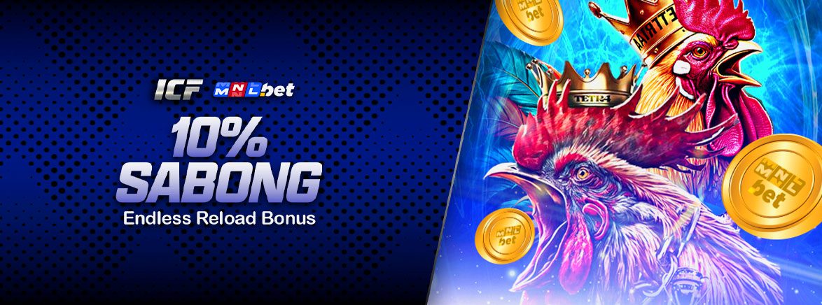 *ICF logo* 10% Sabong Endless Reload Bonus *ICF logo* 10% Sabong Endless Reload Bonus